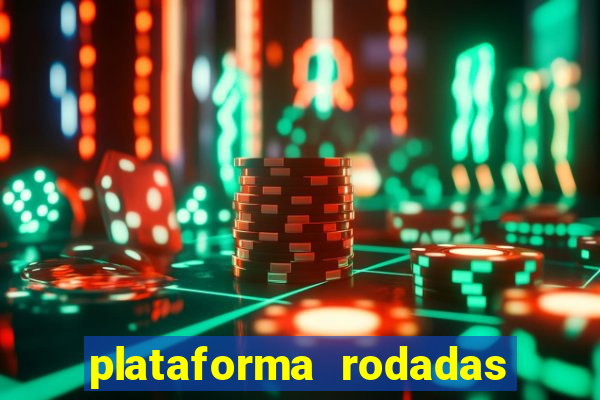 plataforma rodadas gratis sem deposito